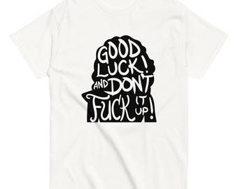 RuPaul's Drag Race T-Shirt – "Good Luck & Don't F It Up"