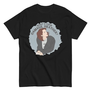 Heathers Movie T-Shirt - &quot;What&#39;s Your Damage, Heather?&quot; - Cult Classic 80s Film - Funny Quote - Rare & Unique Gift for Fans of the Comedy