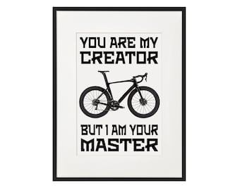 Impresión artística de ciclismo: Tú eres mi creador, yo soy tu amo
