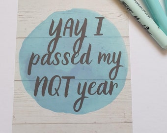 NQT Milestone card 'Yay i passed my NQT year'