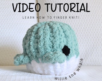 Willie the Whale (LARGE SIZE) Video Tutorial/Pattern, Learn How to Finger Knit, Hand Knitting, Crochet Whale, Crochet Tutorial, Tutorial