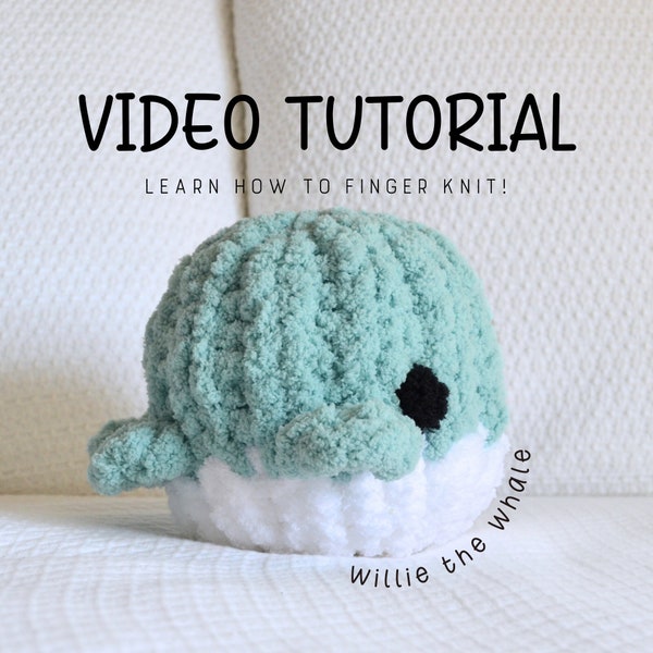 Willie the Whale (LARGE SIZE) Video Tutorial/Pattern, Learn How to Finger Knit, Hand Knitting, Crochet Whale, Crochet Tutorial, Tutorial