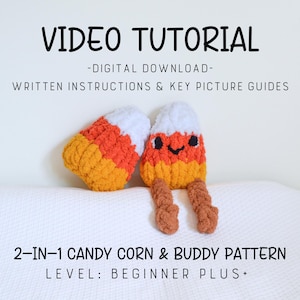 May include: A crochet pattern for a 2-in-1 candy corn and buddy. The candy corn is white, orange, and yellow with a smiling face and brown legs. The text reads "VIDEO TUTORIAL" and "2-IN-1 CANDY CORN & BUDDY PATTERN".