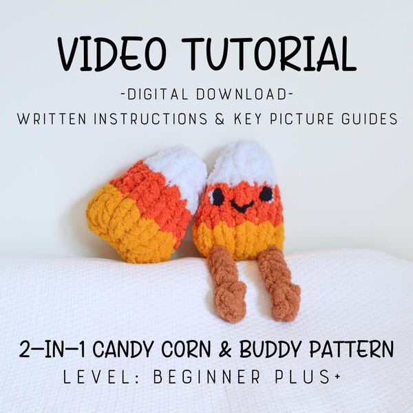 May include: A crochet pattern for a 2-in-1 candy corn and buddy. The candy corn is white, orange, and yellow with a smiling face and brown legs. The text reads "VIDEO TUTORIAL" and "2-IN-1 CANDY CORN & BUDDY PATTERN".