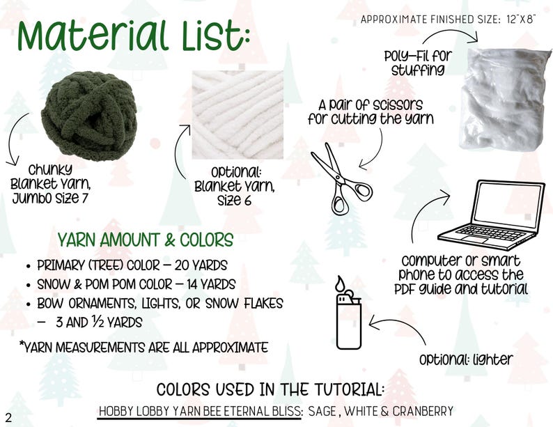 May include: A material list for a craft project, including chunky blanket yarn, scissors, poly-fil stuffing, and a laptop. The finished size is approximately 12" x 8". The yarn colors are sage, white, and cranberry.