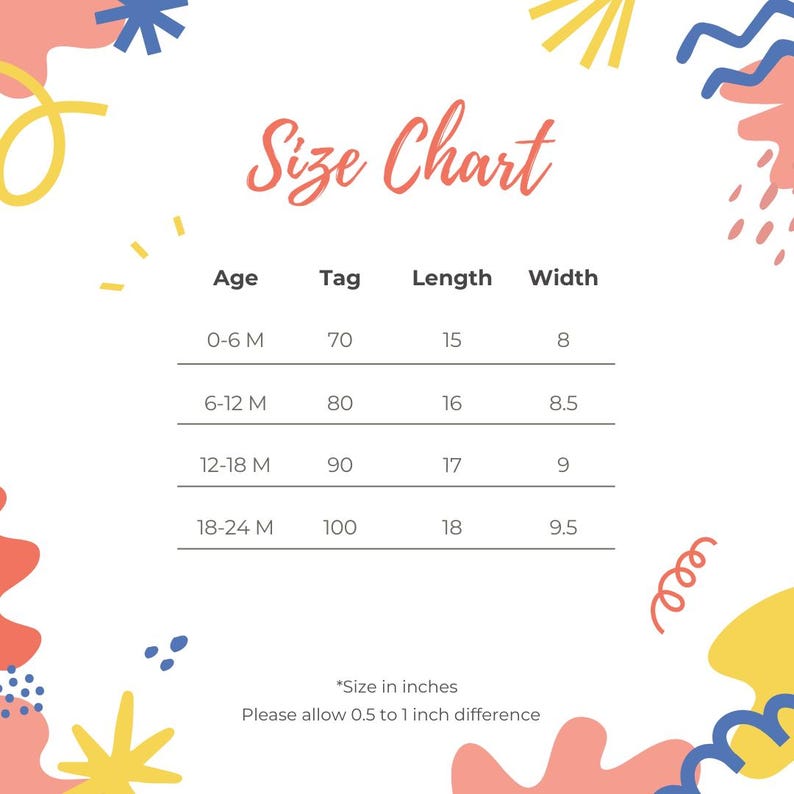May include: A size chart for baby clothes with colourful abstract shapes in the background. The chart shows the age, tag size, length, and width in inches for sizes 0-6 months, 6-12 months, 12-18 months, and 18-24 months.