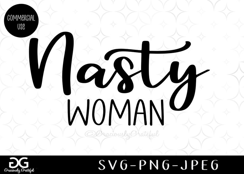 Nasty Woman Nasty Woman Tshirt Nasty Woman Vote Nasty - Etsy
