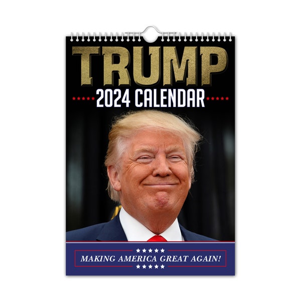Donald Trump - 2024 Wall Calendar // Funny / Quirky / Christmas / Birthday / Gift Idea / Present / Novelty / Humour