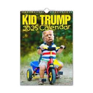 Kid Trump - 2025 Wall Calendar // Funny / Quirky / Christmas / Birthday / Gift Idea / Present / Novelty / Humour / Secret Santa