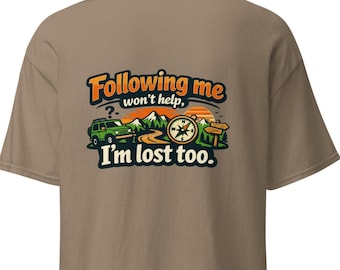 I'm Lost Too Graphic Tee – Relatable Back Print Humor Shirt