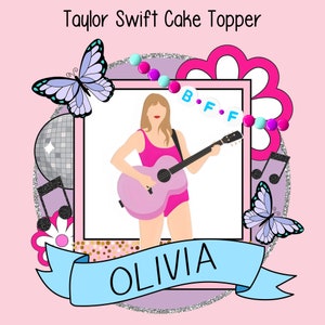 Taylor Eras Tour - Swiftie - Eras Birthday Party -  Taylor Cake Topper - In My Birthday Era - Customizable Cake Topper - Digital Cake Topper