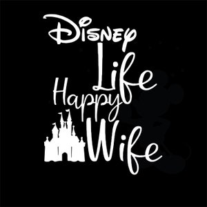Disney Life Happy Wife vinyl decal sticker for car laptop