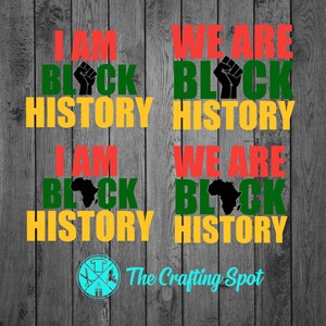 I am Black History / We Are Black History / Black Pride / Kwanzaa Pride / Silhouette Cricut Instant Download