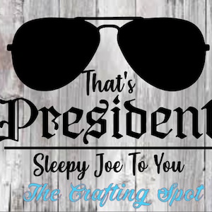 President Sleepy Joe / Joe Biden SVG / Kamala Harris / Biden Harris SVG