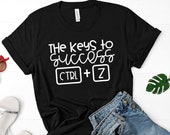 Teacher Shirt - Technology Teacher T-Shirt - The Keys to Success Control + Z - Graphic Tee