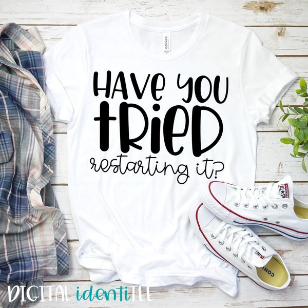 Teacher Shirt - Technology Teacher T-Shirt - Have Your Tried Restarting It - Graphic Tee