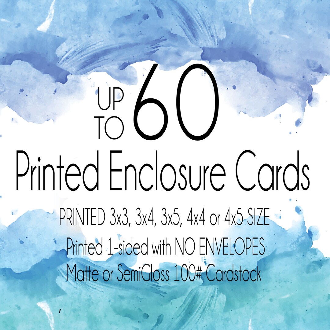 Up to 60 Enclosure Card Printing / Onesided Print / NO Envelopes
