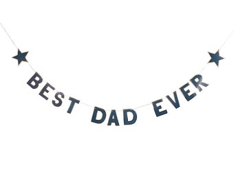 Best Dad Ever Banner 2.5m, Dad Birthday bunting, Father's Day decorations, Daddy, 1st Father's Day, best Daddy, fathers day gifts