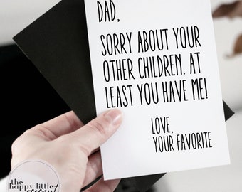 Dad Sorry about your other children, Father's Day, Funny Dad Card, Father's Day Greeting Card printable, digital download card