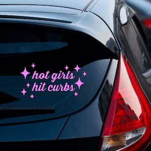 Hot Girls Hit Curbs Cute Funny Bumper Sticker | Personalized Vinyl Decal for Cars