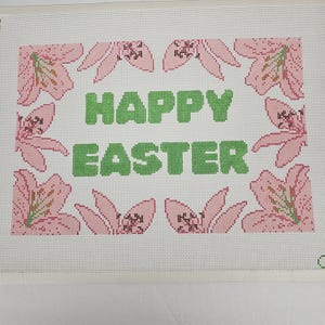 SALE - Lillies Happy Easter Hand Painted Needlepoint Canvas - Large 13 Mesh - Pillow Needlepoint - Needlepoint Sign - Spring Needlepoint