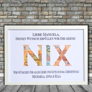 Geldgeschenk personalisiert - NIX - 18. 20. 30. 40. 50. 60. 70. Geburtstag Karte - lustige Geschenkidee - ungerahmt