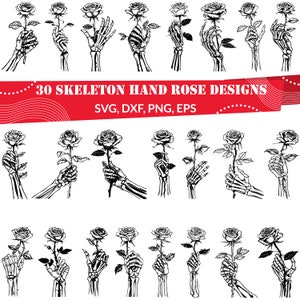 May include: Black and white illustrations of roses held by skeleton hands. The image includes 30 designs with the text "30 SKELETON HAND ROSE DESIGNS SVG, DXF, PNG, EPS". The roses have detailed petals and stems.