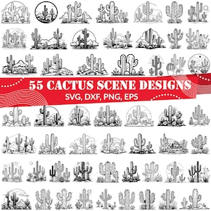 May include: A set of 55 black and white cactus scene designs. The designs feature various cactus plants, mountains, sunsets, and other desert elements. The text "55 Cactus Scene Designs" and "SVG, DXF, PNG, EPS" is included in the image.