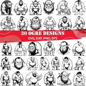 May include: A collection of 30 ogre designs in black and white, featuring various poses and expressions. The text "30 Ogre Designs" is displayed in a bold, red banner, along with file type options: SVG, DXF, PNG, and EPS.