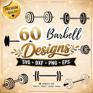 May include: A collection of 60 barbell designs in black and white, with the text "60 Barbell Designs" and file type options: SVG, DXF, PNG, and EPS. A gold sticker reads "Premium - Quality".