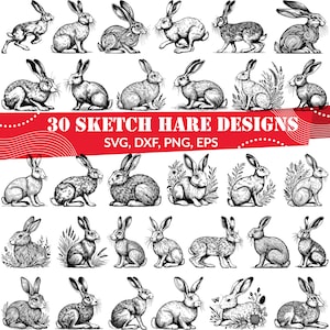 May include: A set of 30 black and white line drawings of hares in various poses. The hares are depicted in a sketch style and some are surrounded by foliage. The text "30 SKETCH HARE DESIGNS" is displayed in red above the hares. Below the text is "SVG, DXF, PNG, EPS".