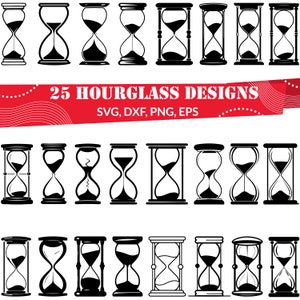 May include: A collection of 25 hourglass designs in black and white. The image includes various styles of hourglasses, with the text "25 Hourglass Designs" and file type options: SVG, DXF, PNG, EPS.