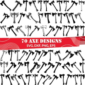May include: A collection of 70 axe designs in black and white. The axes vary in style and size, with different blade shapes and handle designs. The image includes the text "70 AXE DESIGNS SVG, DXF, PNG, EPS" on a red banner.