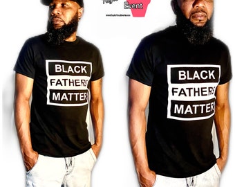 Black Fathers Matter tshirt