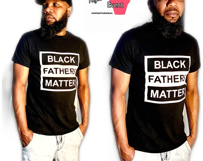 Black Fathers Matter tshirt