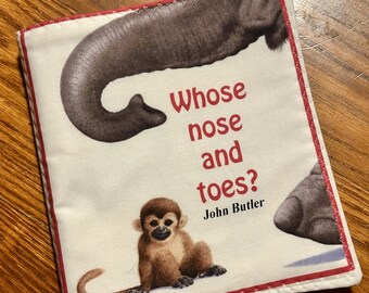 Whose Nose and Toes? Fabric Book for Kids:  Animal Cloth Baby Book