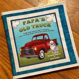Papa’s Old Truck cloth fabric baby book,  truck fabric book, fabric book, cloth baby book, fabric baby book, kid quiet book, truck soft book