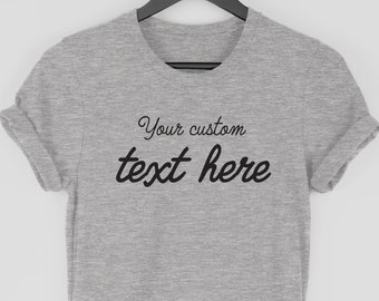 Custom Shirt, Custom Text T-shirt, Personalised T-shirt, Personalized Shirt