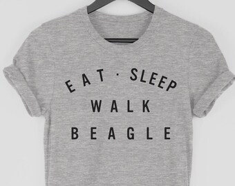 Beagle Shirt, Eat Sleep Walk Beagle T-Shirt, Gift for Beagle Owner, Beagle Tshirt