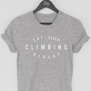 Climbing Shirt, Rock Climbing t-shirt, Climbing Gift, Eat Sleep Climbing Repeat T Shirt