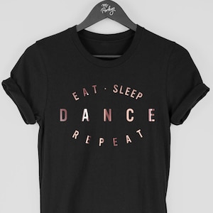 Dance Shirt, Dance t-shirt, Dancer Gift, Eat Sleep Dance Repeat T Shirt