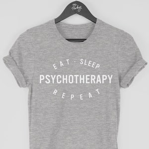 Psychotherapy Shirt, Psychotherapy t-shirt, Psychotherapist Gift, Eat Sleep Psychotherapy Repeat T Shirt