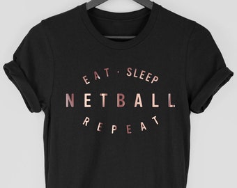 Netball Shirt, Netball t-shirt, Netball Gift, Eat Sleep Netball Repeat T Shirt