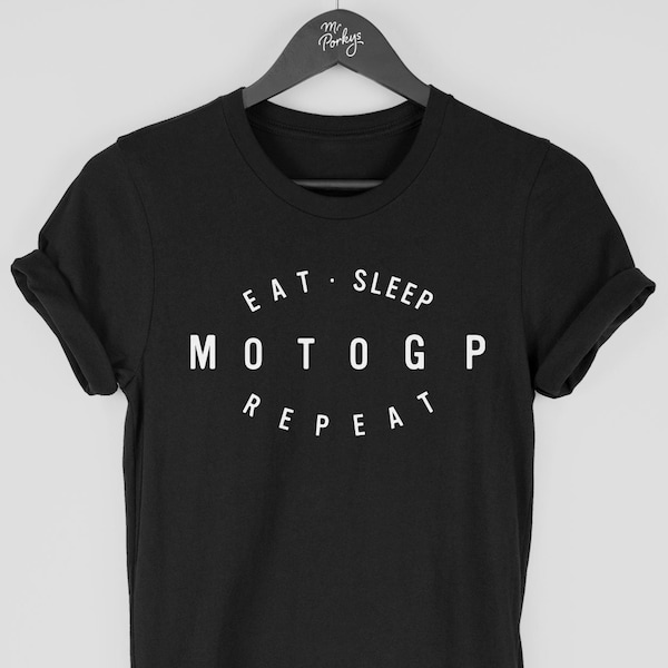 MotoGP Shirt, MotoGP t-shirt, MotoGP Gift, Eat Sleep MotoGP Repeat T Shirt