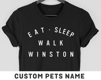 Eat Sleep Walk Dog Shirt, Custom Dog Lover T-Shirt, Dog Walking T Shirt, Funny Dog Tshirt, Personalised Pet Owner Gift