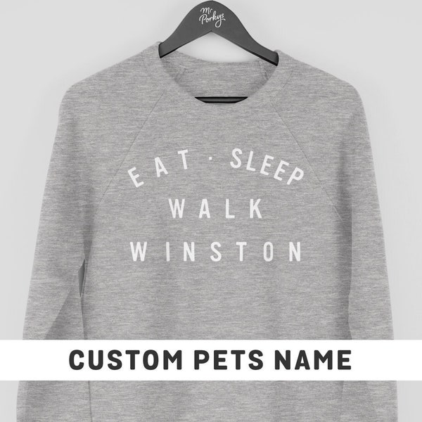 Eat Sleep Walk Dog Sweatshirt, Custom Dog Lover Sweatshirt, Dog Walking Jumper, Funny Dog Sweatshirt, Personalised Pet Owner Gift