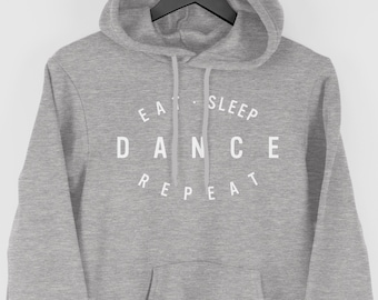 Dance Hoodie, Dancer Gift, Eat Sleep Dance Hoodie