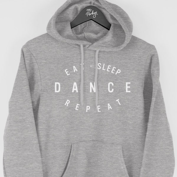 Dance Hoodie, Dancer Gift, Eat Sleep Dance Hoodie