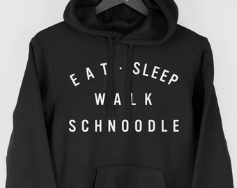 Schnoodle Hoodie, Eat Sleep Walk Schnoodle Hoodie, Gift for Schnoodle Owner, Schnoodle Hoody