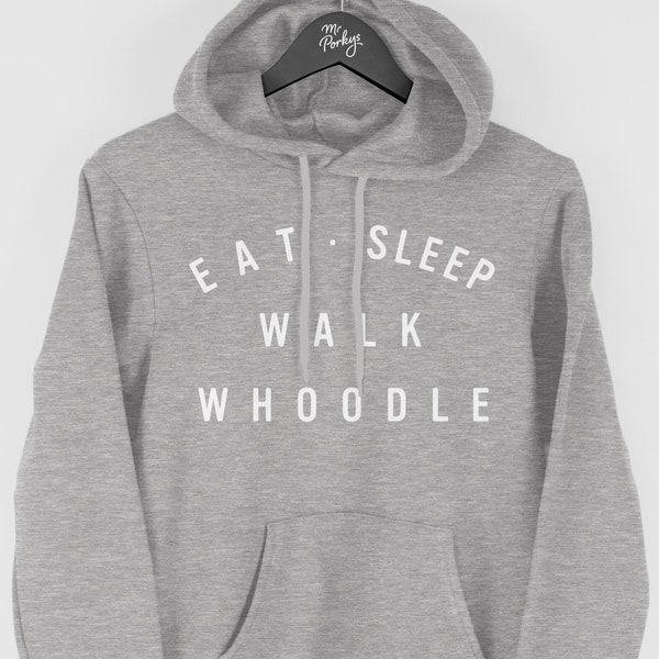 Whoodle Hoodie, Eat Sleep Walk Whoodle Hoodie, Gift for Whoodle Owner, Whoodle Hoody